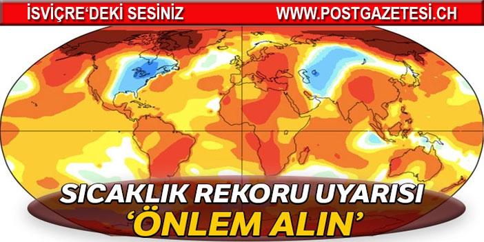 Dünya Meteoroloji Örgütü’nden sıcaklık rekoru uyarısı