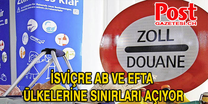 İsviçre tüm AB ve EFTA ülkelerine sınırlarını 15 haziranda açıyor