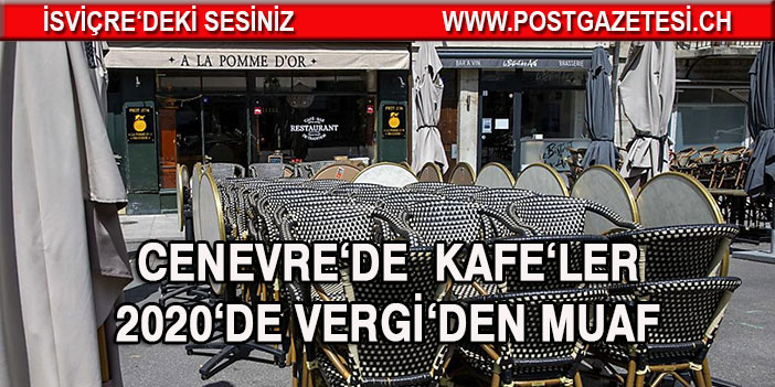 Cenevre‘de  kafe‘ler 2020‘DE vergİ‘den Muaf