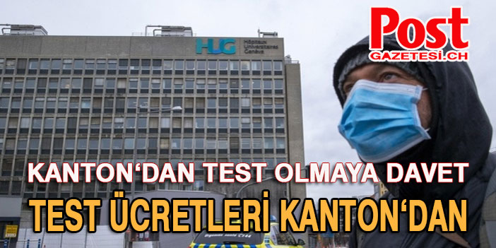 Cenevre Kantonu Covit 19 Testi olmaya davet etti