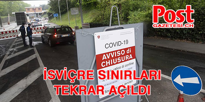 İSVİÇRE’DE SINIRLAR AÇILDI