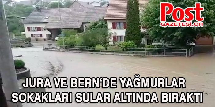 JURA ve THUN gölünün kenarında bulunan köyleri su bastı