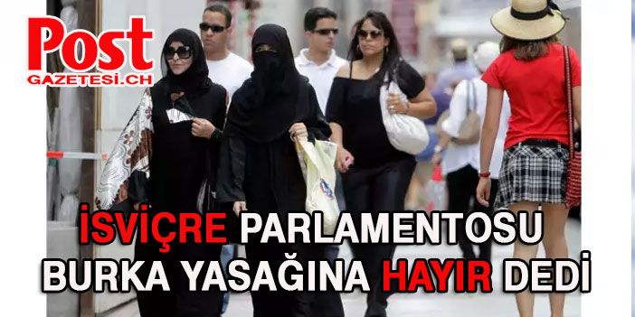 PARLAMENTO BURKA YASAĞINA HAYIR DEDİ