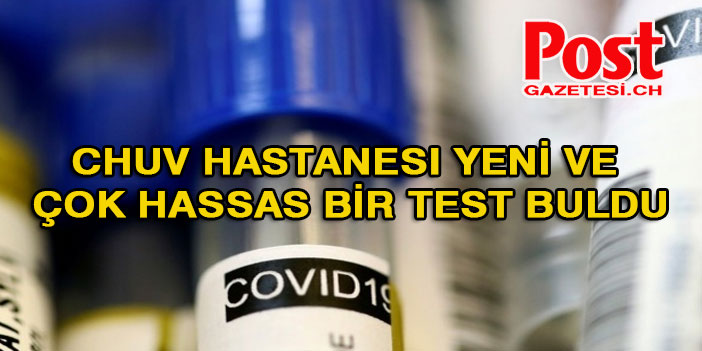 LOZAN CHUV hastanesi yeni ve çok hassas bir test buldu