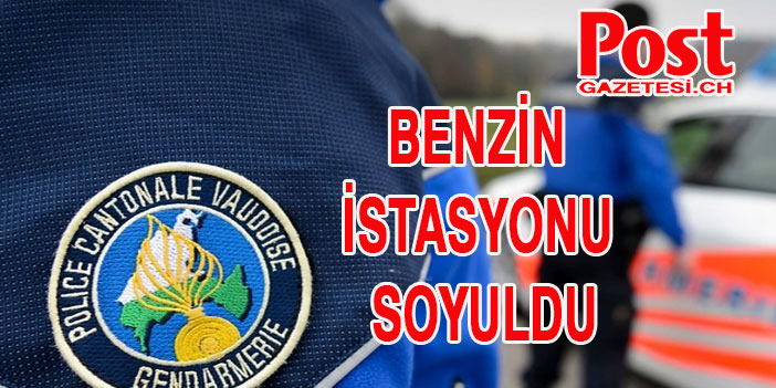 Lozan’da bir benzin istasyonuna soygun