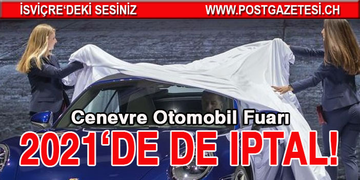 Cenevre Otomobil Fuarı 2021’de iptal edildi