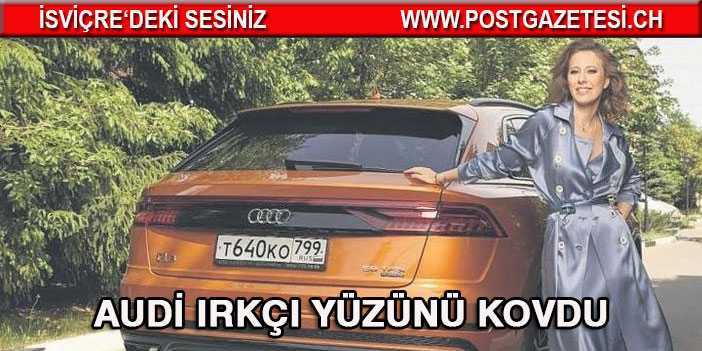 Audi, ırkçı marka yüzünü kovdu