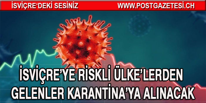 İsviçre’ye girişte 10 gün karantina şartı