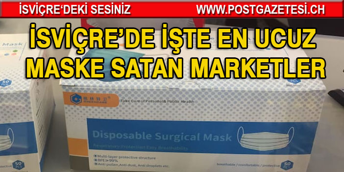 İSVİÇRE’DE İŞTE EN UCUZ MASKE SATAN MARKETLER