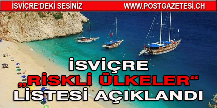 İSVİÇRE'NİN RİSKLİ ÜLKELER LİSTESİNDE TÜRKİYE YOK