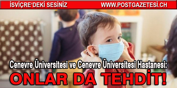 Cenevre Üniversitesi ve Hastanesi : Çocuklarda bulaştırabilir!