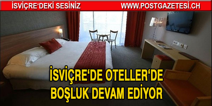 İsviçre otelleri için büyük tehlike devam ediyor