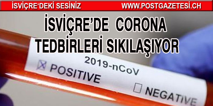 KANTON'LAR CORONA TEDBİRLERİNİ SIKILAŞTIRIYOR