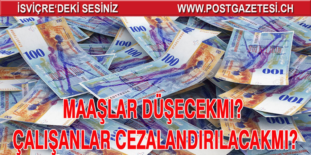 Maaşlar düşecekmi? Çalışanlar cezalandırılacakmı?