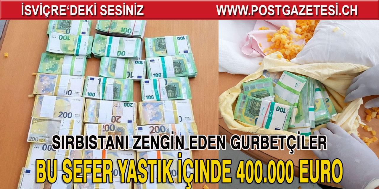 Yine Sırbistan. Bu Sefer Yastık İçinde € 400.000