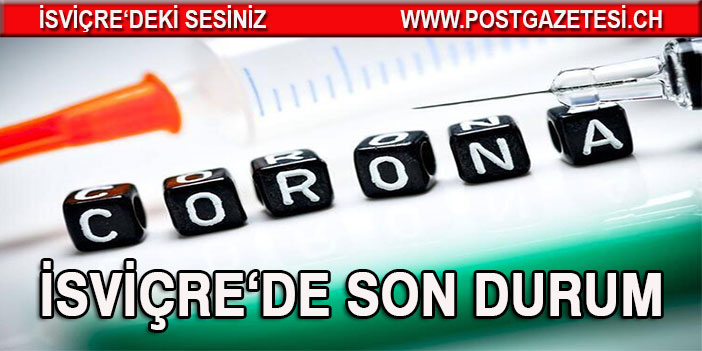 İSVİÇRE’DE CORONA SALGININDA SON 24 SAAT