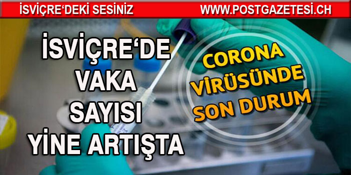 İSVİÇRE’DE CORONA SALGININDA SON 24 SAAT