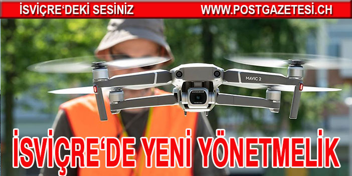 İsviçre’de Drone’lar  için eğitim zorunluluğu geliyor