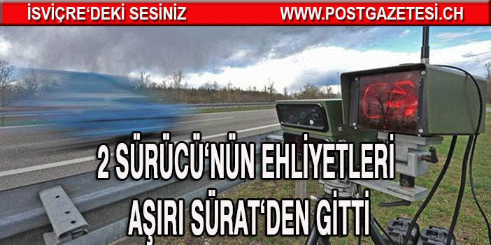 TİCİNO ve FRİBOURG’da iki sürücü aşırı hız yüzünden yakalandı