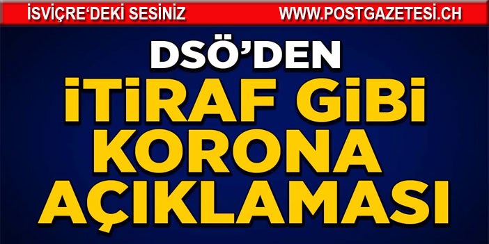 DSÖ’den itiraf gibi corona virüsü açıklaması