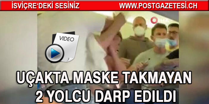 Uçakta maske takmayan 2 yolcu darp edildi