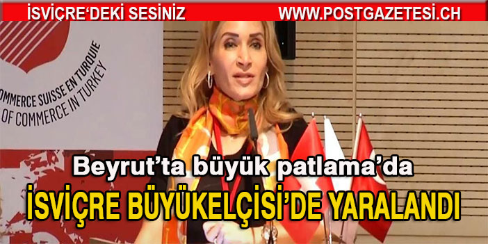 İSVİÇRE BÜYÜKELÇİSİ SCHMUTZ’DA YARALANDI