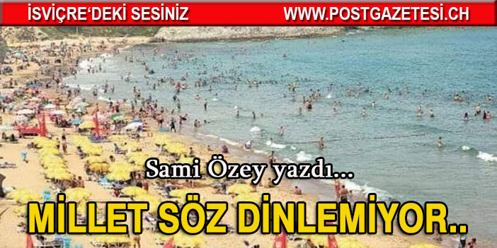 MİLLET SÖZ DİNLEMİYOR..