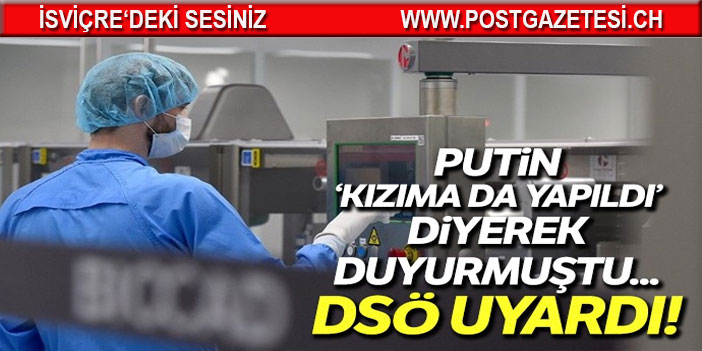 DSÖ, Rusya’da tescil edilen Kovid-19 aşısı konusunda ‘temkinli’