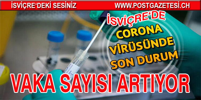 İSVİÇRE’DE CORONA SALGININDA SON 24 SAAT