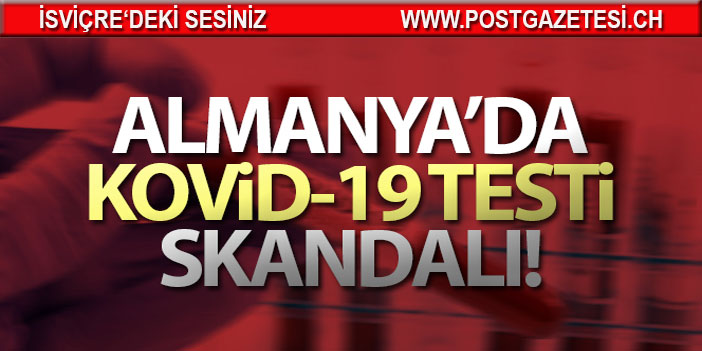 Almanya’da Covid-19 testi skandalı