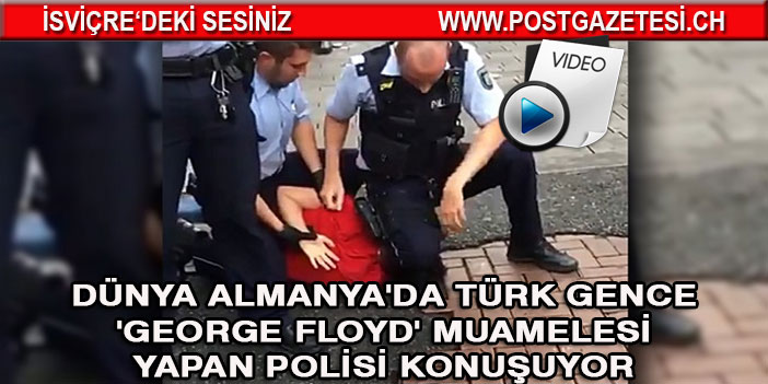 Dünya Almanya'da Türk gence 'George Floyd' muamelesi yapan polisi konuşuyor