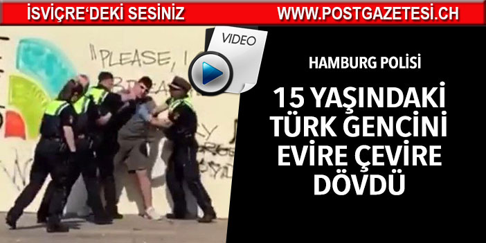 Hamburg polisinden 15 yaşındaki gence orantısız güç