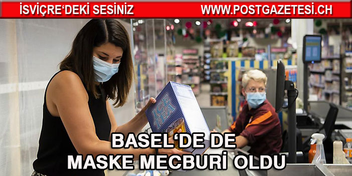 Basel’de de maske zorunluluğu getirildi