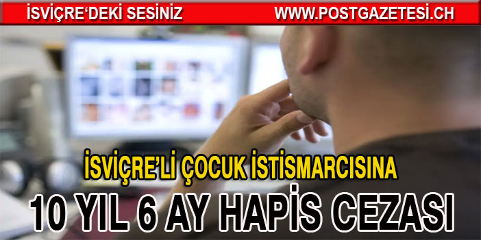 İsviçre’li pedofile 10 YIL 6 Ay hapis cezası