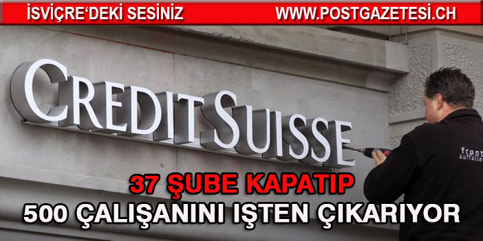 Credit Suisse tasarruf moduna girdi ve işten çıkarmalar başlayacak