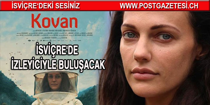 'Kovan' ekim ayında İsviçre'de izleyiciyle buluşacak