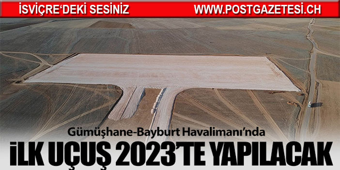 Gümüşhane-Bayburt Havalimanı'nda ilk uçuş 2023 yılında