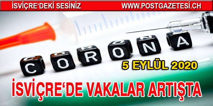 İSVİÇRE’DE CORONA VİRÜSÜ VAKA SAYILARI ARTMAYA DEVAM EDİYOR