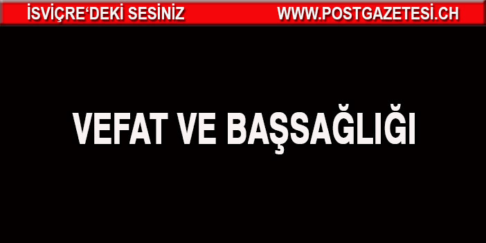 VEFAT VE BAŞSAĞLIĞI