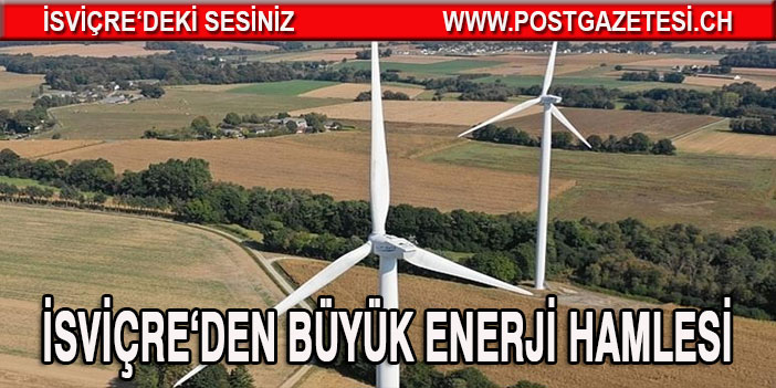 İsviçre, 2019'da enerji ihtiyacının yüzde 75'ini yenilenebilir kaynaklardan karşıladı