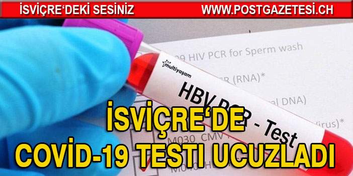 İSVİÇRE'DE CORONA TESTLERİ UCUZLUYOR