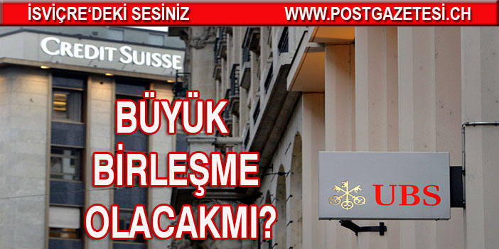 UBS Credit Suisse ile birleşmenin yollarını arıyor