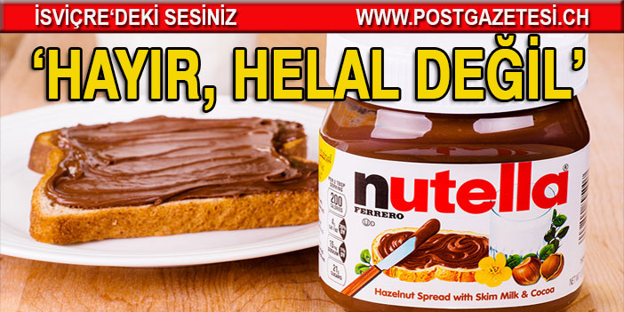 Nutella’dan şok eden helal yanıtı!