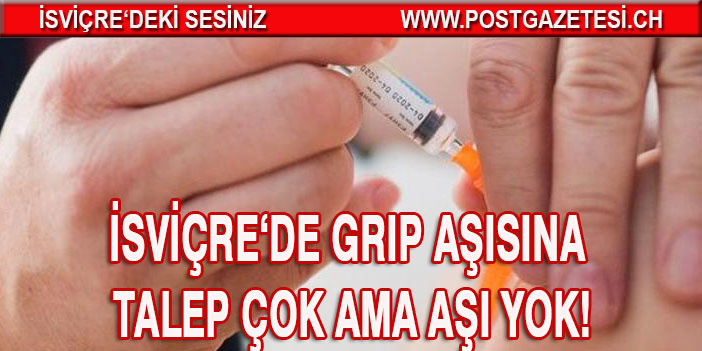 İSVİÇRE’DE GRİP AŞISI YOK GİBİ