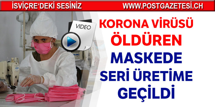 Korona virüsü öldüren maskede seri üretime geçildi