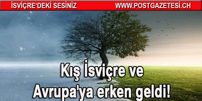 Kış İsviçre ve Avrupa'ya erken geldi