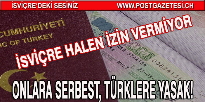 Schengen vizesi karmaşası: Onlara serbest, Türklere yasak