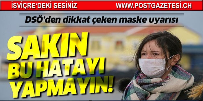 DSÖ'den çok önemli maske uyarısı! Bu hatayı sakın yapmayın