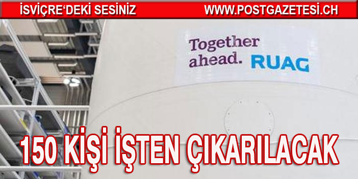 RUAG 150 ÇALIŞANINI İŞTEN ÇIKARACAK