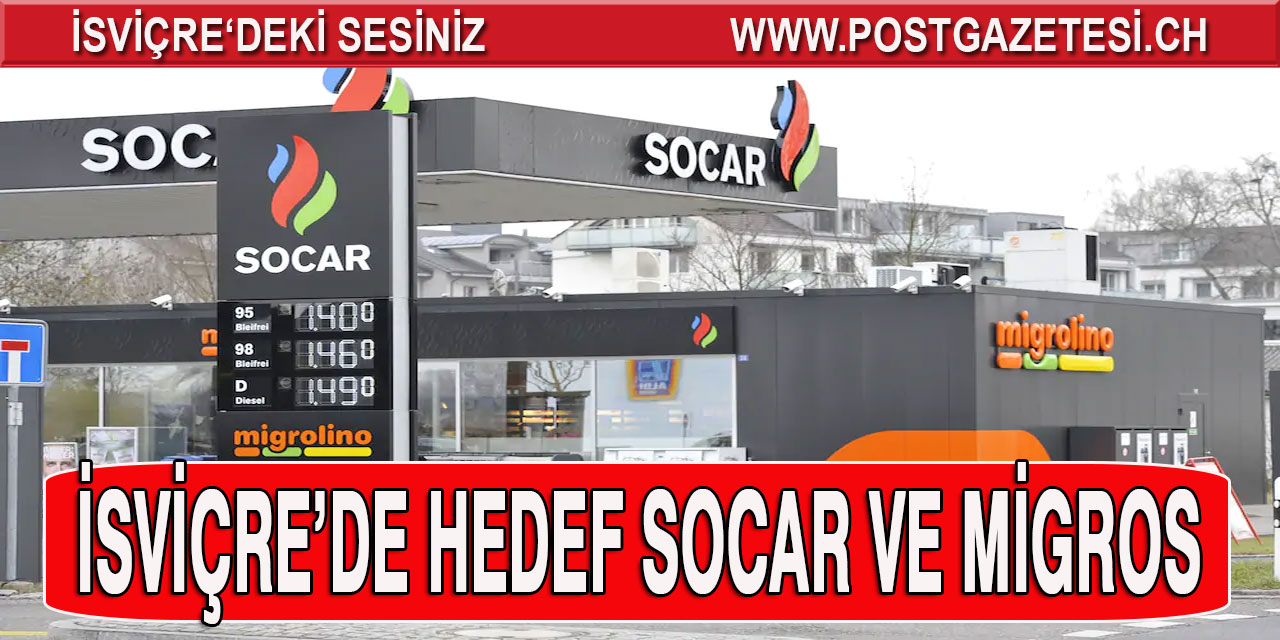 İSVİÇRE’DE MİGROS VE SOCAR’A YÖNELİK ÇİRKİN SUÇLAMALAR